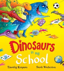 Dinosaurs in My School (NE) hind ja info | Väikelaste raamatud | kaup24.ee