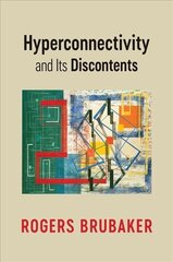 Hyperconnectivity and Its Discontents цена и информация | Книги по социальным наукам | kaup24.ee