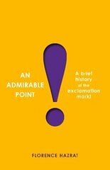 Admirable Point: A Brief History of the Exclamation Mark! Main hind ja info | Võõrkeele õppematerjalid | kaup24.ee