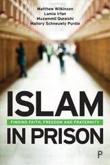 Islam in Prison: Finding Faith, Freedom and Fraternity hind ja info | Ühiskonnateemalised raamatud | kaup24.ee