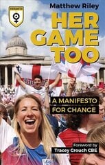 Her Game Too: A Manifesto for Change цена и информация | Книги о питании и здоровом образе жизни | kaup24.ee