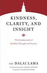 Kindness, Clarity, and Insight: The Fundamentals of Buddhist Thought and Practice hind ja info | Usukirjandus, religioossed raamatud | kaup24.ee