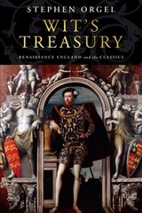 Wit's Treasury: Renaissance England and the Classics цена и информация | Исторические книги | kaup24.ee