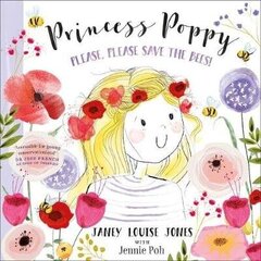 Princess Poppy: Please, please save the bees hind ja info | Väikelaste raamatud | kaup24.ee