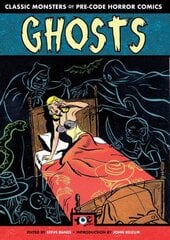 Ghosts: Classic Monsters of Pre-Code Horror Comics: Classic Monsters of Pre-Code Horror Comics hind ja info | Fantaasia, müstika | kaup24.ee