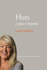 Huts: a place beyond - how to end our exile from nature hind ja info | Ajalooraamatud | kaup24.ee