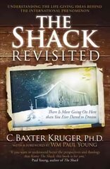 Shack Revisited: There Is More Going On Here than You Ever Dared to Dream цена и информация | Духовная литература | kaup24.ee