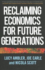 Reclaiming Economics for Future Generations hind ja info | Majandusalased raamatud | kaup24.ee