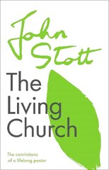 Living Church: The Convictions Of A Lifelong Pastor hind ja info | Usukirjandus, religioossed raamatud | kaup24.ee