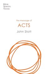 Message of Acts: To the Ends of the Earth Revised edition hind ja info | Usukirjandus, religioossed raamatud | kaup24.ee