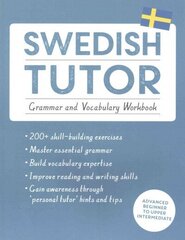 Swedish Tutor: Grammar and Vocabulary Workbook (Learn Swedish with Teach Yourself): Advanced beginner to upper intermediate course цена и информация | Пособия по изучению иностранных языков | kaup24.ee