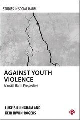 Against Youth Violence: A Social Harm Perspective цена и информация | Книги по социальным наукам | kaup24.ee