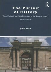 Pursuit of History: Aims, Methods and New Directions in the Study of History 7th edition цена и информация | Исторические книги | kaup24.ee