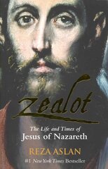 Zealot: The Life and Times of Jesus of Nazareth hind ja info | Usukirjandus, religioossed raamatud | kaup24.ee