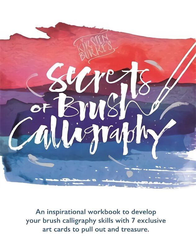 Kirsten Burke's Secrets of Brush Calligraphy hind ja info | Tervislik eluviis ja toitumine | kaup24.ee