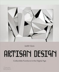 Artisan Design: Collectible Furniture in the Digital Age hind ja info | Kunstiraamatud | kaup24.ee