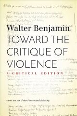 Toward the Critique of Violence: A Critical Edition цена и информация | Исторические книги | kaup24.ee