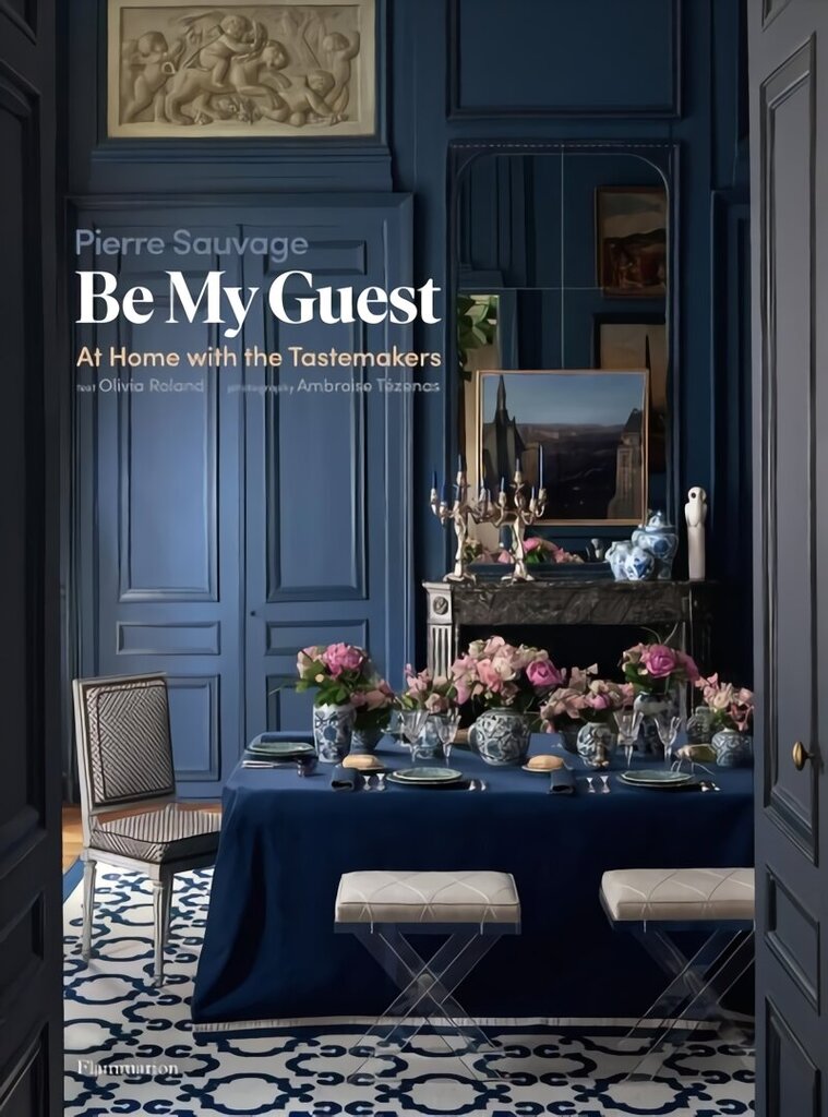 Be My Guest: At Home with the Tastemakers цена и информация | Eneseabiraamatud | kaup24.ee