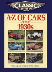 Classic and Sports Car Magazine A-Z of Cars of the 1930s цена и информация | Путеводители, путешествия | kaup24.ee