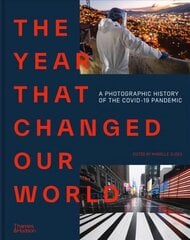 Year That Changed Our World: A Photographic History of the Covid-19 Pandemic цена и информация | Книги по фотографии | kaup24.ee