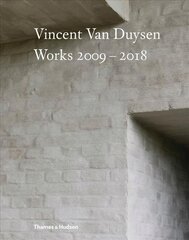Vincent Van Duysen Works 2009-2018 hind ja info | Arhitektuuriraamatud | kaup24.ee