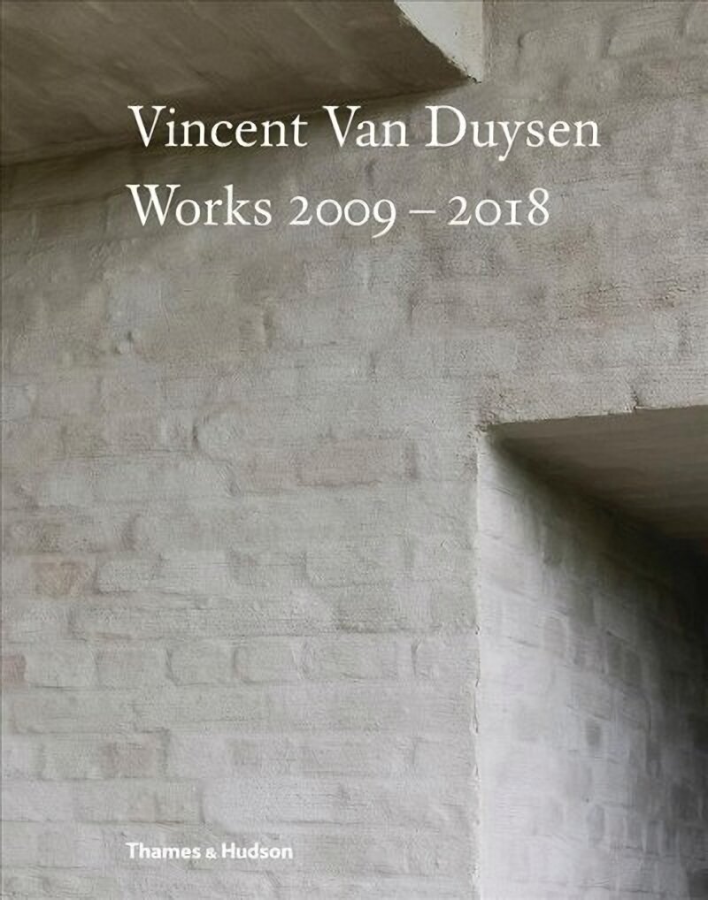 Vincent Van Duysen Works 2009-2018 hind ja info | Arhitektuuriraamatud | kaup24.ee