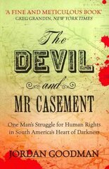 Devil and Mr Casement: One Man's Struggle for Human Rights in South America's Heart of Darkness hind ja info | Ühiskonnateemalised raamatud | kaup24.ee