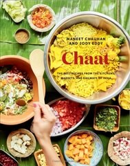 Chaat: Recipes from the Kitchens, Markets, and Railways of India Illustrated edition цена и информация | Книги рецептов | kaup24.ee