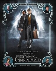 Lights, Camera, Magic!: The Making of Fantastic Beasts: The Crimes of Grindelwald hind ja info | Kunstiraamatud | kaup24.ee