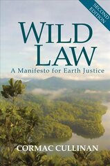 Wild Law: A Manifesto for Earth Justice 2nd edition hind ja info | Majandusalased raamatud | kaup24.ee