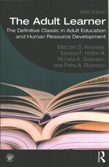 Adult Learner: The Definitive Classic in Adult Education and Human Resource Development 9th edition цена и информация | Книги по экономике | kaup24.ee