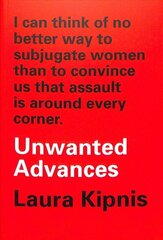 Unwanted Advances: Sexual Paranoia Comes to Campus hind ja info | Ühiskonnateemalised raamatud | kaup24.ee