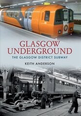 Glasgow Underground: The Glasgow District Subway цена и информация | Путеводители, путешествия | kaup24.ee