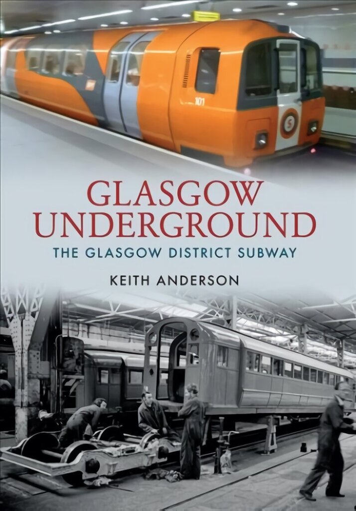 Glasgow Underground: The Glasgow District Subway цена и информация | Reisiraamatud, reisijuhid | kaup24.ee