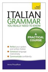 Italian Grammar You Really Need To Know: A Practical Course hind ja info | Võõrkeele õppematerjalid | kaup24.ee