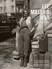 Lee Miller's War: Beyond D-Day цена и информация | Книги по фотографии | kaup24.ee