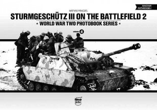 Sturmgeschutz III on Battlefield 2: World War Two Photobook Series, 4, World War Two Photobook Series цена и информация | Книги по социальным наукам | kaup24.ee