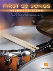 First 50 Songs You Should Play on Drums kaina ir informacija | Книги об искусстве | kaup24.ee