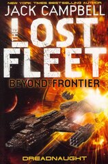 Lost Fleet: Beyond the Frontier - Dreadnaught Book 1, Lost Fleet Dreadnaught цена и информация | Фантастика, фэнтези | kaup24.ee