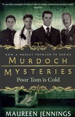 Murdoch Mysteries - Poor Tom Is Cold, Murdoch Mysteries - Poor Tom Is Cold Poor Tom is Cold цена и информация | Фантастика, фэнтези | kaup24.ee