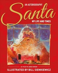 Santa My Life & Times: An Illustrated Autobiography цена и информация | Книги для подростков и молодежи | kaup24.ee