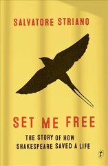 Set Me Free: The Story of How Shakespeare Saved A Life цена и информация | Фантастика, фэнтези | kaup24.ee