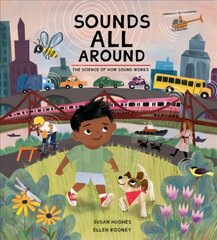 Sounds All Around: The Science of How Sound Works hind ja info | Noortekirjandus | kaup24.ee