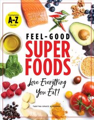 Superfoods A-z: The Feel-Good Guide to the Foods You Already Love цена и информация | Самоучители | kaup24.ee