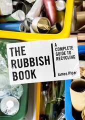 Rubbish Book: A Complete Guide to Recycling hind ja info | Eneseabiraamatud | kaup24.ee