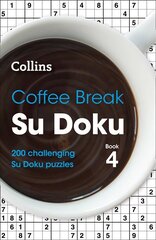 Coffee Break Su Doku Book 4: 200 Challenging Su Doku Puzzles hind ja info | Tervislik eluviis ja toitumine | kaup24.ee