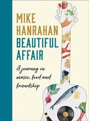 Beautiful Affair: A Journey in Music, Food and Friendship hind ja info | Kunstiraamatud | kaup24.ee
