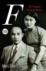 F: Hu Feng's Prison Years цена и информация | Биографии, автобиогафии, мемуары | kaup24.ee
