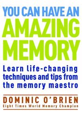 You Can Have an Amazing Memory: Learn Life-Changing Techniques and Tips from the Memory Maestro цена и информация | Самоучители | kaup24.ee