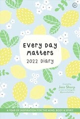 Every Day Matters 2022 Desk Diary: A Year of Inspiration for the Mind, Body and Spirit 0th New edition цена и информация | Самоучители | kaup24.ee